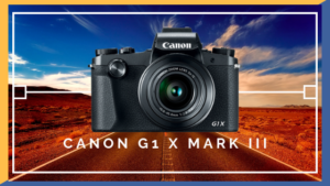 CANON G1 X MARK III